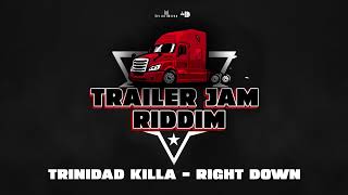 Trinidad Killa  Right Down Trailer Jam Riddim [upl. by Savil]