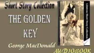 The Golden Key George MacDonald Audiobook [upl. by Enrobyalc355]