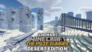 100 Hari di Minecraft THE MAZE RUNNER❗️❗️BERTAHAN HIDUP DI KOTA MATI❗️❗️LAUTAN PADANG PASIR [upl. by Wamsley]