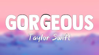 Gorgeous  Taylor SwiftLyrics Video🚀 [upl. by Luoar]