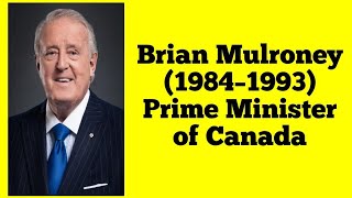 Brian Mulroney 1984–1993 Prime Minister of Canada [upl. by Yggep]