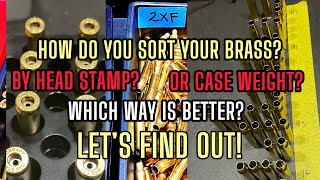 Reloading 223 How do you sort your brass By head stamp Or by case weight Which one is better [upl. by Aihsotan]