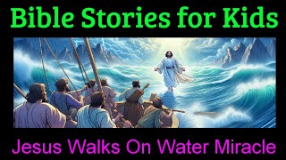 Jesus Walks on Water Miracle Bible Stories for Kids Episode 17 [upl. by Farlie800]