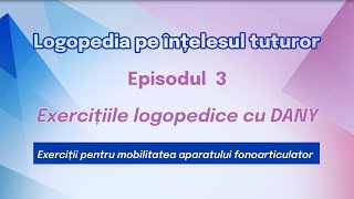 3 EXERCIȚIILE LOGOPEDICE CU DANY Logopedia pe înțelesul tuturor [upl. by O'Dell]