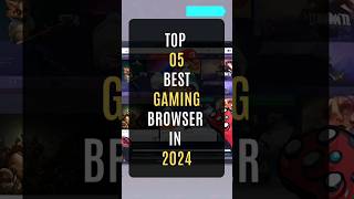 Top 05 Best Gaming Browser in 2024 gaming browser [upl. by Caundra]