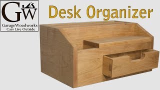 Build a Desk Organizer [upl. by Hobbs666]