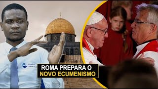 Começou o Novo Ecumenismo de volta à Roma  Três passos para a Eternidade [upl. by Leroy]