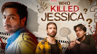 Who Killed Jessica Ep 01  Harsh Beniwal [upl. by Drobman]