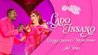 Gloria Groove  Lado Insano feat Mumuzinho Ao Vivo [upl. by Yeloc681]