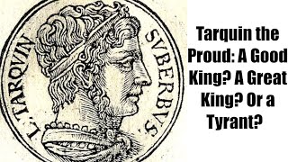 Tarquin the Proud Actually a Good King Roman Kings [upl. by Aititel]