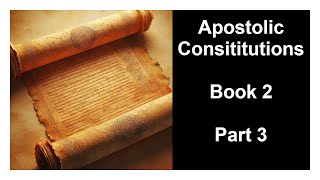 Apostolic Constitutions  Book 2  Part 3 [upl. by Navnod268]