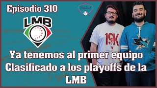 quotEpisodio 310 Ya tenemos al primer equipo clasificado a los playoffs en la LMBquot Podcast béisbol [upl. by Abner]