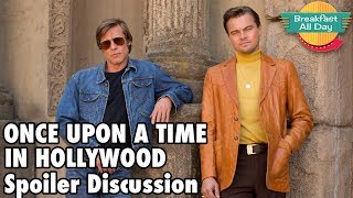 Once Upon A Time In Hollywood SPOILER Discussion  Breakfast All Day [upl. by Acnaiv999]