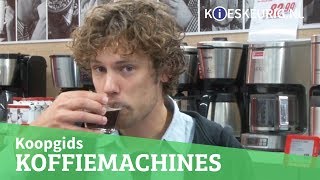 Koffiemachine kopen – Kieskeurig helpt [upl. by Judson398]