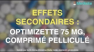 Optimizette 75 mg comprimé pelliculé  ses effets secondaires [upl. by Notnilc]