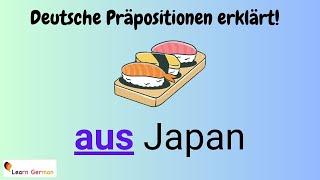 German Preposition AUS explained in detail 4  with examples  AUS mit Erklärung  A1  B1 [upl. by Nallek]