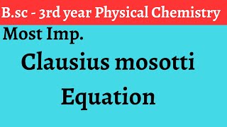 Clausius Mosotti Equation Bsc 3rd year Chemistry  Hindi  I Physical Chemistry [upl. by Nnylorac]