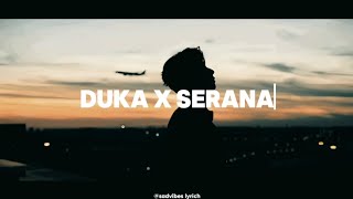 DUKA X SERANA  LYRICH [upl. by Aliakim]