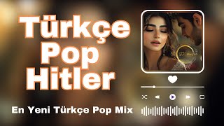 En Yeni Türkçe Pop Mix  İlk Kez Dinleyeceğiniz Hit Şarkılar [upl. by Carbo]