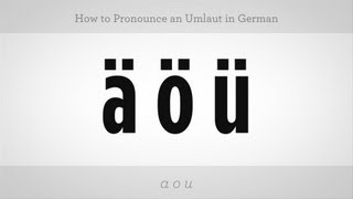 How to Pronounce an Umlaut  German Lessons [upl. by Esilrahc]