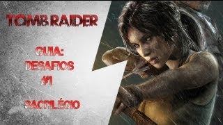 Desafio Sacrilégio Tomb Raider 2013 [upl. by Ttevi]