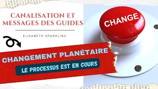 52 Canalisation amp messages des guides  Changement planétaire le processus est en cours [upl. by Gerda]