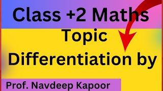 Class 2 Maths topic Differentiation by Prof Navdeep Kapoor [upl. by Nomyad321]