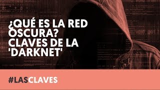 ¿Qué es la DARKNET  Las Claves  LAB [upl. by Haleigh]