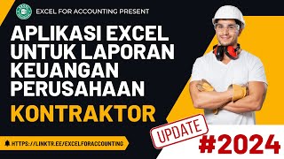 APLIKASI EXCEL UNTUK LAPORAN KEUANGAN PERUSAHAAN KONTRAKTOR kontraktor [upl. by Ahseena947]