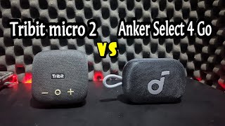 Anker Select 4 Go vs Tribit Stormbox Micro 2  Sound test [upl. by Rutan]