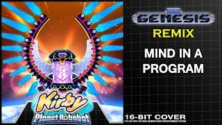 Kirby Planet Robobot  Mind in a PROGRAM Sega Genesis Remix [upl. by Hauhsoj541]