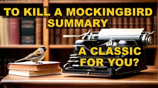 To Kill a Mockingbird Summary  A Classic for You [upl. by Onimod]