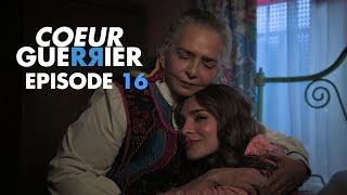 Coeur Guerrier  Episode 16  VF [upl. by Laen]