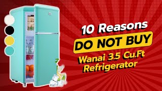 DONT BUY WANAI 35 CuFt Refrigerator UNTIL YOU WATCH THIS 🚫❄️ [upl. by Laehcar]