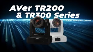 AVer TR200 amp TR300 Series AI Auto Tracking PTZ Cameras Intro Video [upl. by Nogam]