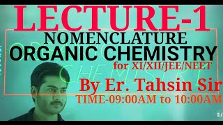 LECTURE1BASIC NOMENCLATIREORGANIC CHEMISTRYFOR XIXIIJEENEET Bhagalpur [upl. by Tenn]