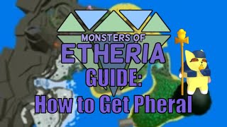 Monsters of Etheria  How to Get Pheral [upl. by Elbas]