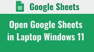 How to Open Google Sheets in Laptop Windows 11 Tutorial [upl. by Greyso100]