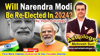 Will Narendra Modi Be ReElected In 2024 Vedic Astrology Predictions [upl. by Bezanson]