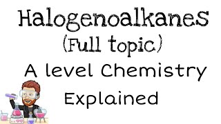 Halogenoalkanes  A level Chemistry [upl. by Fortna]