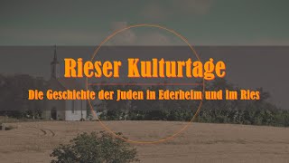 23 Rieser Kulturtage  Die Geschichte der Juden in Ederheim und im Ries [upl. by Wessling]