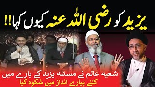 YAZEED Ko Razi Allah Q Kaha  Shia Alim VS Dr Zakir Naik  Pakistan [upl. by Ajnotal886]