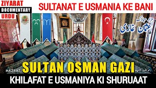 Life and Shrine of Osman Gazi  The founder of Ottoman Empire  Osman I [upl. by Ecirp]