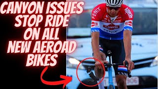 CANYON ISSUES STOP RIDE FOR NEW AEROAD MODELS CF SLX CFR ALL MODELS HANDLBAR FAIL 2021 [upl. by Forsyth370]