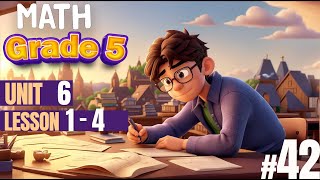 Math  Grade 5  unit 6  lesson from 1 to 4 [upl. by Eelyk]