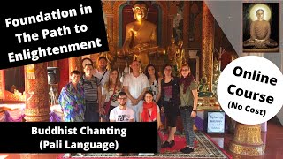 Foundation in The Path to Enlightenment Buddhist Chanting  Pali Language [upl. by Greiner]