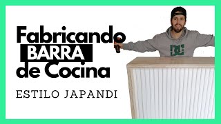 🥑 Como hacer una BARRA de COCINA de MADERA👈  Estilo Japandi [upl. by Baptista891]