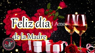 FELIZ DIA DE LAS MADRES 2023 🌹El mensaje más bonito para el día de la madre FELICIDADES 💌Lindo video [upl. by Einattirb]