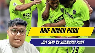 ACL ELITE 2024  JDT VS SHANGHAI PORT ULASAN  ARIF AIMAN SEMPURNA  JDT SERI FIRST GAME 22 [upl. by Airtina]