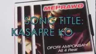 OFORI AMPONSAH KASAPRE KOOMEPRA WO album [upl. by Scarlett]